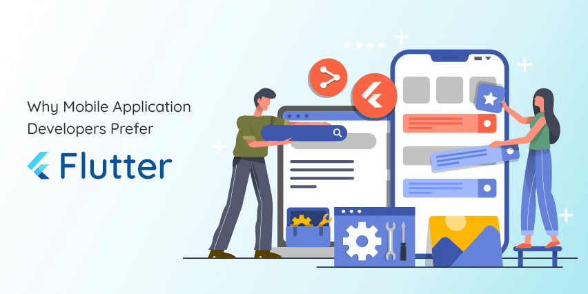 Why Mobile Application Developers Prefer Flutter? Why Mobile Application Developers Prefer Flutter?