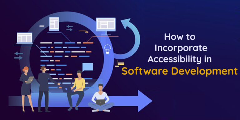 How to Incorporate Accessibility in Software Development