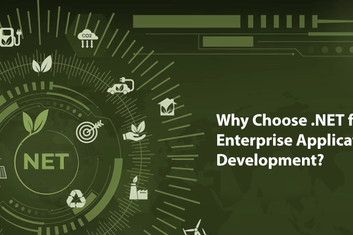 Why Choose .NET for Enterprise Application Development?