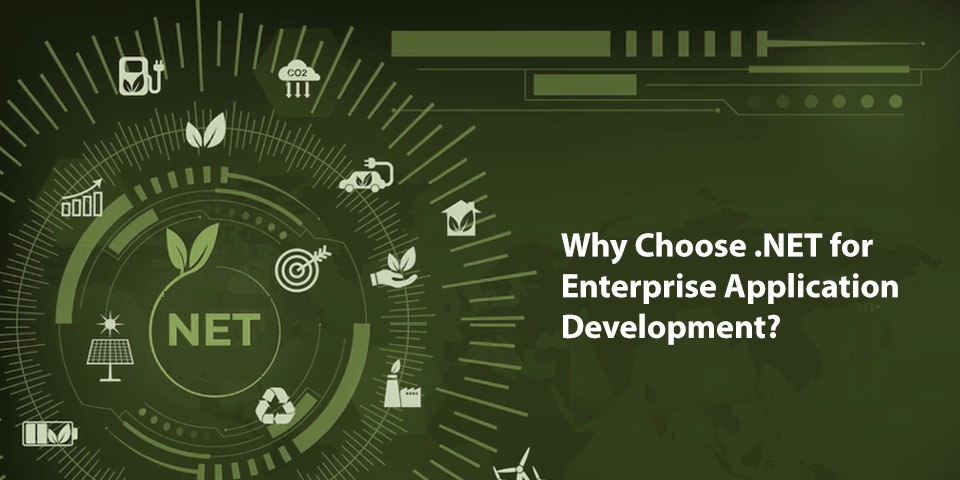 Why Choose .NET for Enterprise Application Development?